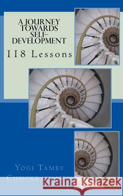 A Journey towards self-development: 118 Lessons Chuckravanen, Tamby 9781517201265 Createspace