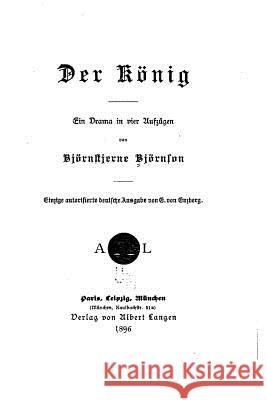 Der König, Ein Drama in vier Sufzügen von Björnstjerne Björnson Bjornson, Bjornstjerne 9781517202552 Createspace