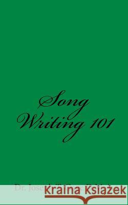 Song Writing 101 Dr Joseph T. Gag 9781517203023 Createspace