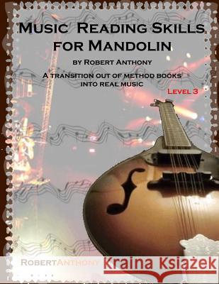 Music Reading Skills for Mandolin Level 3 Robert Anthony 9781517204730