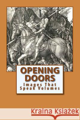 Opening Doors: Images That Speak Volumes Elaine L. Wilson 9781517205720 Createspace