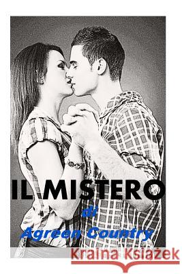 Il Mistero di Agreen Country Rossetti, Flavia 9781517206550 Createspace Independent Publishing Platform