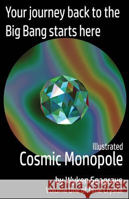 Illustrated Cosmic Monopole: Time Crystal Volume One MR Wyken Seagrave 9781517206963 Createspace