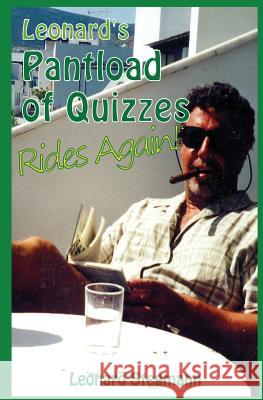 Leonard's Pantload of Quizzes Rides Again! Leonard Stegmann 9781517207182 Createspace Independent Publishing Platform