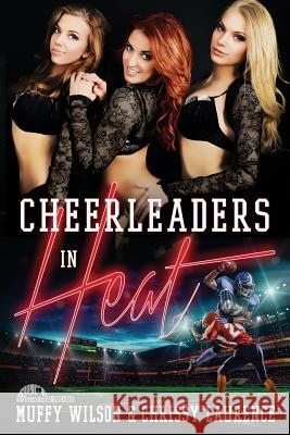 Cheerleaders in Heat Muffy Wilson Chrissy Laurence 9781517209704