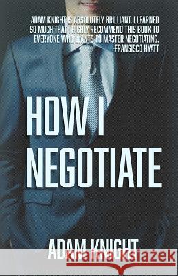 How I Negotiate Adam Knight 9781517209742