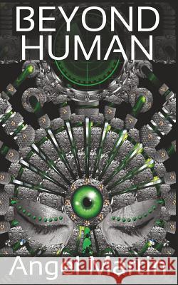 Beyond Human Angel Martin 9781517210830