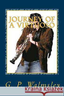 Journey of a Virtuoso: His Path From Jazz to Concert Piano Walmsley, G. P. 9781517211134 Createspace