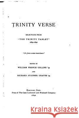 Trinity Verse, Selections from the Trinity Tablet William French Collins 9781517211509 Createspace