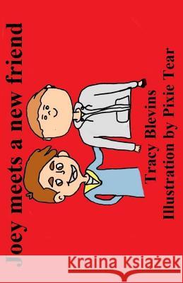 Joey meets a new friend Blevins, Tracy 9781517211578 Createspace Independent Publishing Platform