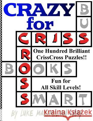 Crazy for CrissCross Cray, Luke Maximilian 9781517216511 Createspace