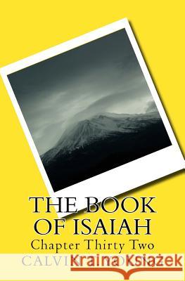 The Book Of Isaiah: Chapter Thirty Two Young, Calvin T. 9781517217204 Createspace