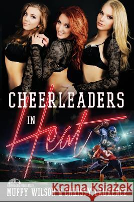 Cheerleaders in Heat: Collector Color Edition Muffy Wilson Chrissy Laurence 9781517219666