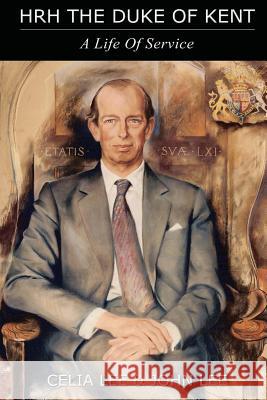 HRH the Duke of Kent: A Life in Service Celia Lee, John Lee 9781517220600