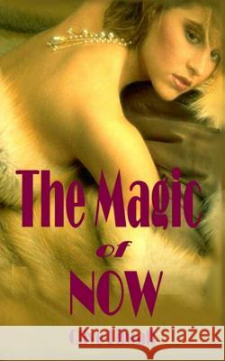 The Magic of Now Clive Lilwall 9781517224660
