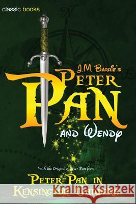 Peter Pan and Wendy: Peter Pan in Kensington Gardens James Matthew Barrie 9781517226374 Createspace