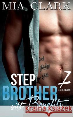 Stepbrother With Benefits 7 (Second Season) Clark, Mia 9781517227197 Createspace Independent Publishing Platform