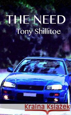 The Need Tony Shillitoe 9781517227814 Createspace