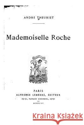 Mademoiselle Roche Andre Theuriet 9781517228040