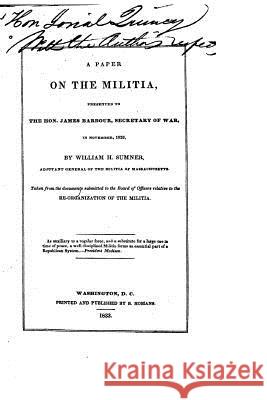 A Paper on the Militia William H. Sumner 9781517230029 Createspace