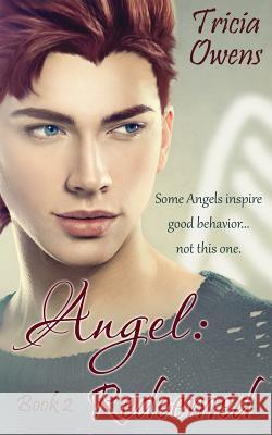 Angel: Redeemed (A: R Earth 2) Tricia Owens 9781517231743 Createspace