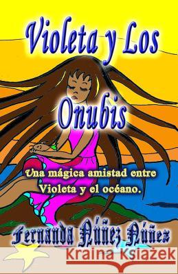 Violeta Y Los Onubis Nunez Nunez, Fernanda 9781517233624 Createspace