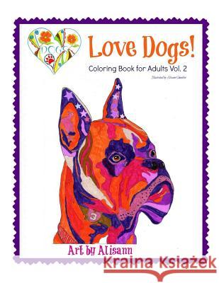Love Dogs Coloring Book for Adults Vol. 2 Alisann Smookler 9781517236823