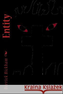Entity Derrick L. Bickham 9781517238223 Createspace Independent Publishing Platform