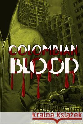 Colombian Blood Andolian Napraja 9781517239350 Createspace