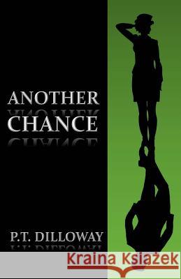 Another Chance P. T. Dilloway 9781517240899 Createspace