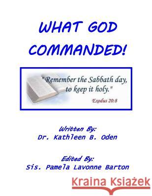 What God Commanded! Dr Kathleen B. Oden Sis Pamela Lavonne Barton 9781517242206 Createspace