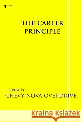 The Carter Principle Chevy Nova Overdrive Will Schmeckpeper 9781517242787 Createspace
