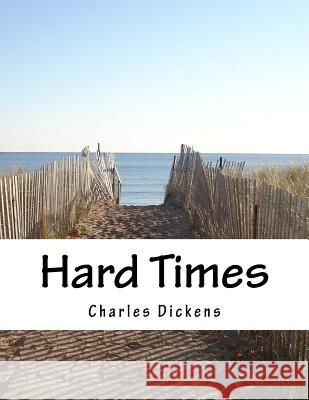 Hard Times Charles Dickens 9781517243982 Createspace