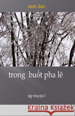 Trong Buot Pha Le Nam Dao 9781517246358 Createspace