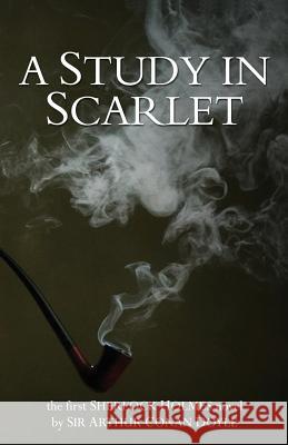 A Study In Scarlet Doyle, Arthur Conan 9781517247553 Createspace