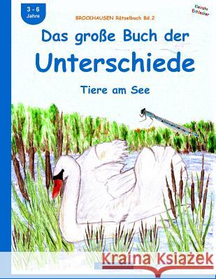 BROCKHAUSEN Rätselbuch Bd.2: Das große Buch der Unterschiede: Tiere am See Golldack, Dortje 9781517248819 Createspace Independent Publishing Platform