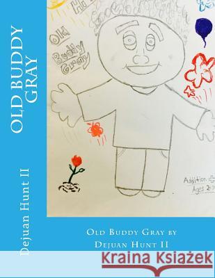 Old Buddy Gray Dejuan Hun Dejuan Hun 9781517249915 Createspace