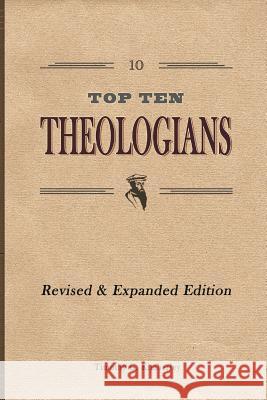 Top Ten Theologians MR Timothy G. Kimberley 9781517251673