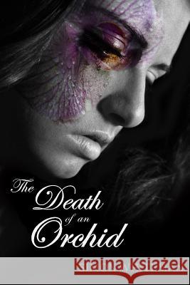 The Death of an Orchid Simon Whiteman 9781517253486