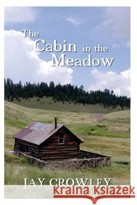 The Cabin in The Meadow Crowley, Jay 9781517255633