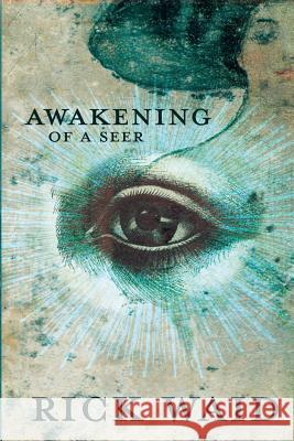 Awakening Of A Seer Waid, Rick 9781517256623