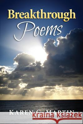 Breakthrough Poems: Incredible Moments With God Martin, Karen C. 9781517257316