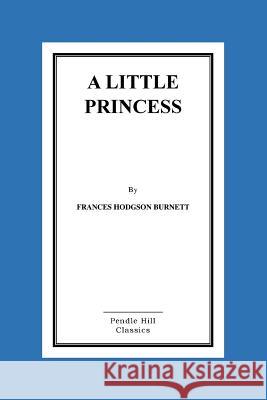 A Little Princess Frances Hodgso 9781517263737 Createspace