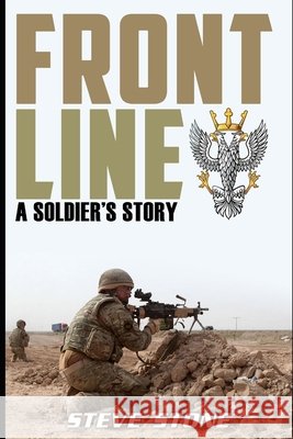 Frontline: A Soldier's Story Steve Stone 9781517263867 Createspace Independent Publishing Platform