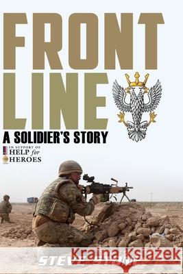 Frontline: A Soldier's Story Steve Stone 9781517263867 Createspace