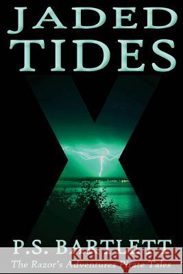 Jaded Tides P. S. Bartlett 9781517263928 Createspace