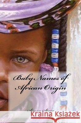 Baby Names of African Origin Simon Starr 9781517265540 Createspace Independent Publishing Platform