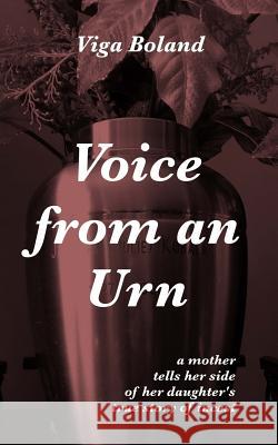Voice From An Urn: A mother tells her side of her daughter's true story of Incest Boland Ba, Viga a. 9781517267469 Createspace
