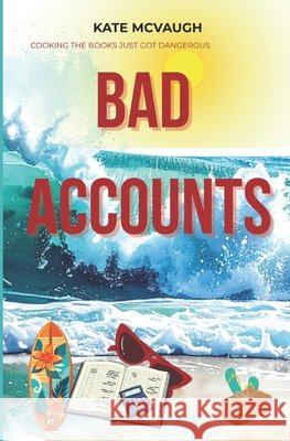 Bad Accounts Kate McVaugh 9781517267919 Createspace