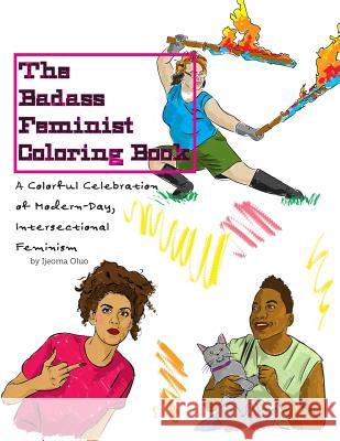 The Badass Feminist Coloring Book Ijeoma Oluo 9781517268657 Createspace